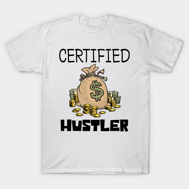 Certified hustler T-Shirt by Biggy man